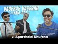 Aparshakti khuranastree2 life career family and journey  vagera vagera with rajesh  sanyam