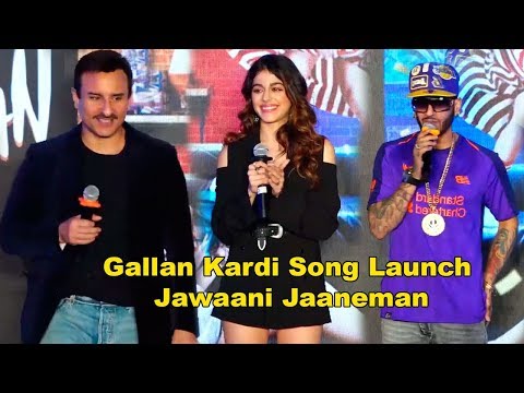 gallan-kardi-official-song-launch-|-saif-ali-khan-&-alaia-furniturewala-|-jawaani-jaaneman
