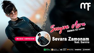Sevgini Asra (Sevara Zamonam feat. Samira, Remix by Dj Lion)