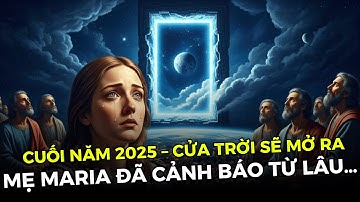 🛑Ngày Phán Xét Cuối Sắp Bùng Nổ Cuối năm 2025 Mẹ Maria Gửi Lời Cảnh Tỉnh | Cầu Nguyện Cùng Mẹ Maria