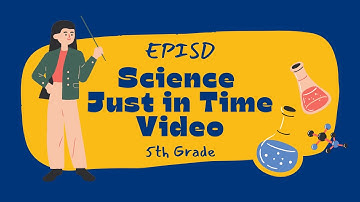 5th Grade Science Chapter 6 Just in Time Video