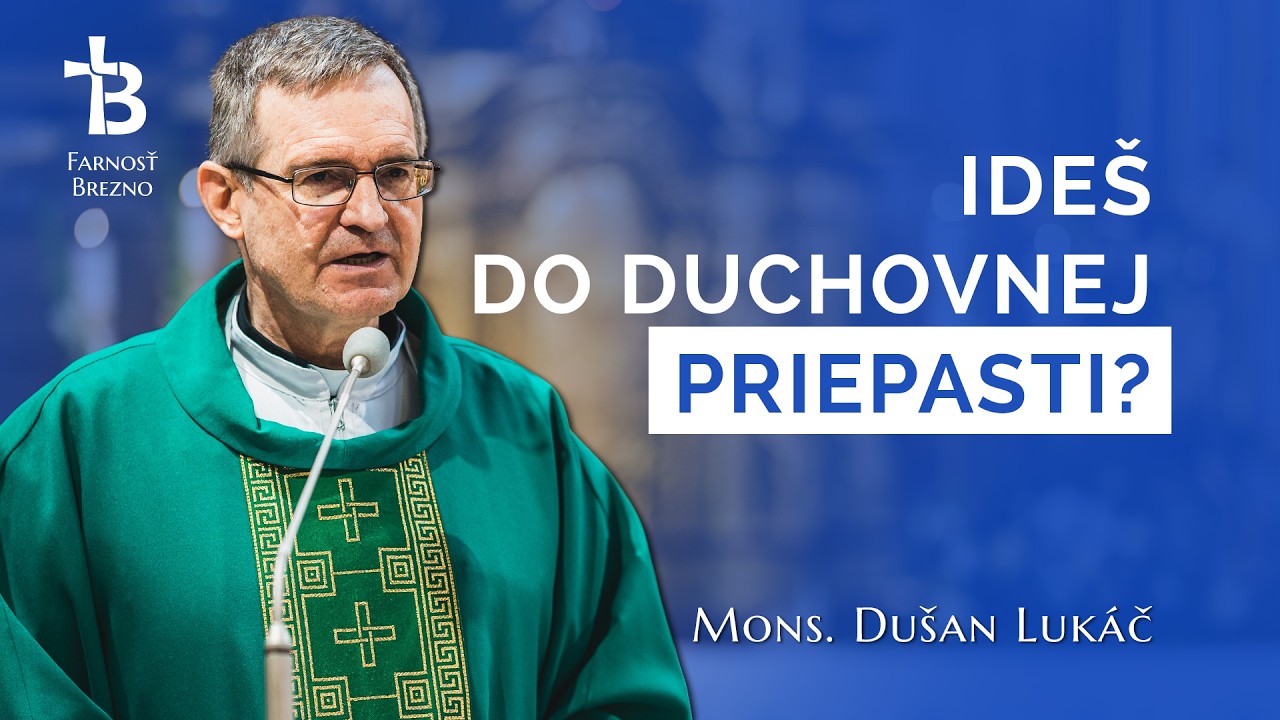 Žiješ si pekný život, zatiaľ čo v duchovnom svete ideš do priepasti? │ o. Dušan Lukáč