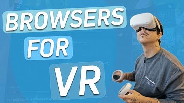 3 Best Browsers to Use in Virtual Reality in 2024