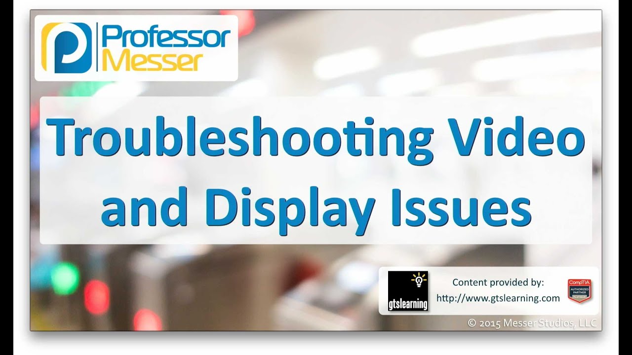 Troubleshooting Video and Display Issues pTIA A 220 901 4 3