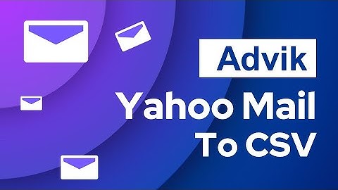 How to Export Yahoo Emails to Excel CSV File?