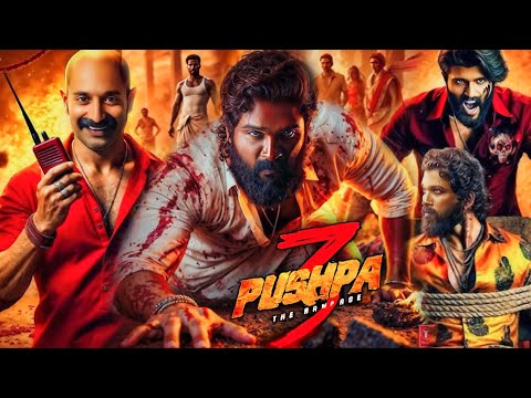 Pushpa 3 The Rampage Full Movie Allu Arjun Rashmika Fahadh Faasil Vijay D Facts Details