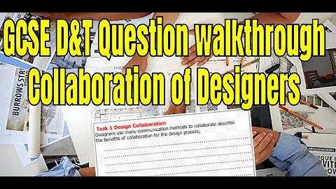 GCSE D&T Question walkthrough Collaboration of Designers