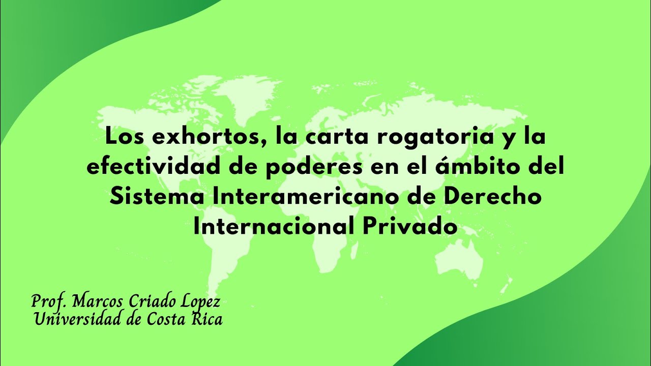Los exhortos, la carta rogatoria y la efectividad de poderes en el