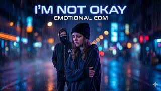 Celebrity I’m Not Okay 💔 | Emotional Melodic EDM (Alan Walker x Ava Max Style) | Deep Muzikx Wealth