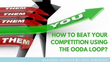 How to beat your competition using the OODA loop?