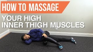 How to massage your high inner thigh muscles (adductors - pectinues, brevis)