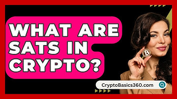 What Are Sats In Crypto? - CryptoBasics360.com