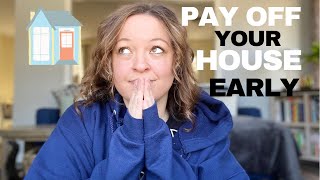 3 Hacks to Pay Off Your Home EARLYPaying Off Your Mortgage