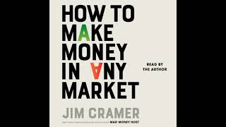 How to Make Money in Any Market - James J. Cramer Net Worth