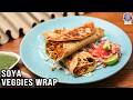 Soya Veggies Wrap | How To Make Soya Wrap At Home | Quick Snack Recipe For Kids | Chef Bhumika