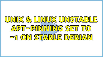 Unix & Linux: unstable apt-pinning set to -1 on stable Debian