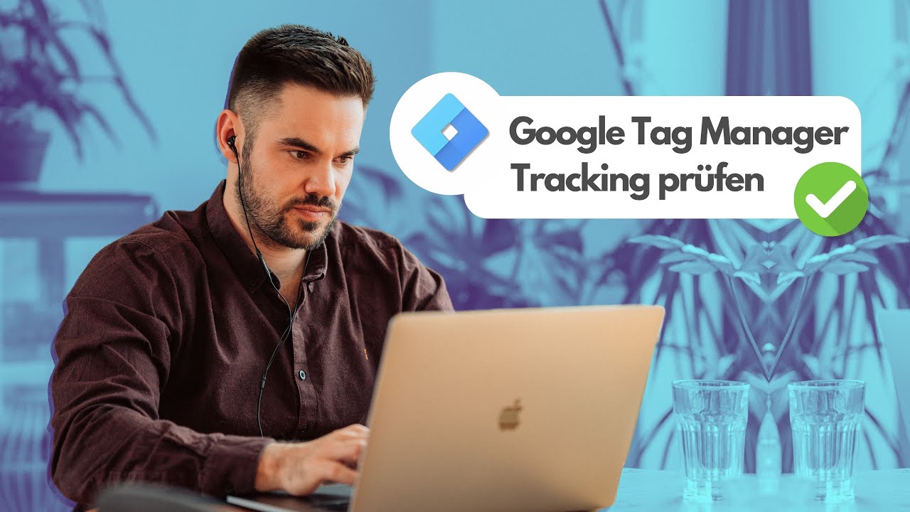 Google Tag Manager – warum dein Tracking nicht funktioniert & was du ...