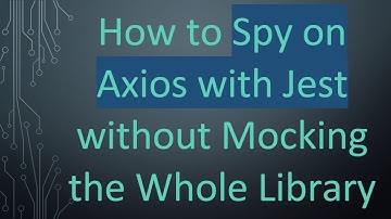 How to Spy on Axios with Jest without Mocking the Whole Library