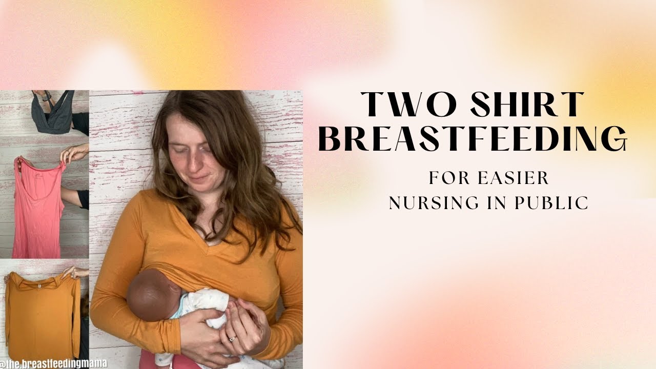 Two Shirt Breastfeeding Method for Easy Breastfeeding in Public