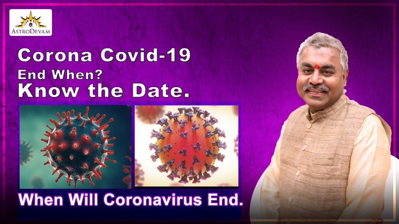 When will Coronavirus end Astrology | when will covid 19 end predictions |  Covid-19 Update |