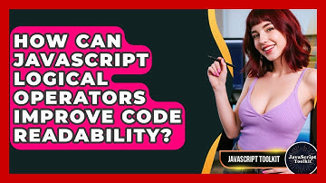 How Can JavaScript Logical Operators Improve Code Readability? - JavaScript Toolkit