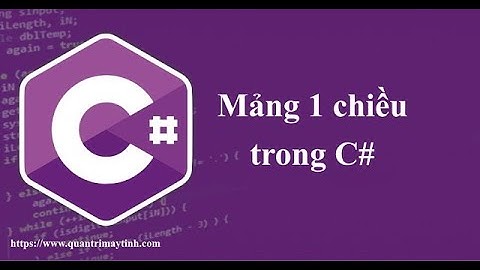 [Lập trình C# căn bản] - Bài 22: Mảng 1 chiều