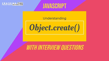 1. Object.create() in javascript - Concept explanation along with Interview questions