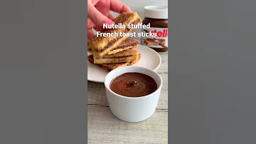 Nutella Stuffed French Toast Sticks