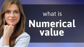 Understanding Numerical Values: A Simple Guide