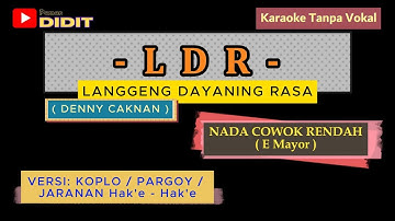 LDR - DENNY CAKNAN - Karaoke nada PRIA / Nada COWOK / Nada RENDAH ( Langgeng Dayaning Rasa )