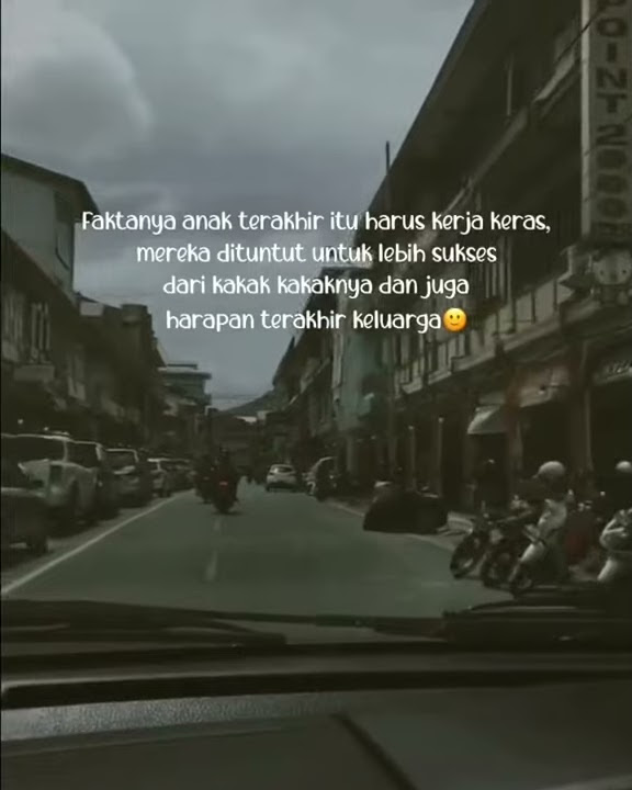 STORY WA|| MOTIVASI BUAT ANAK TERAKHIR 😌