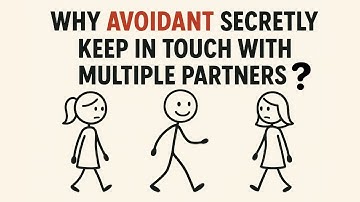 How Avoidants Cheat？ Why They Secretly Keep in Touch With Multiple Partners