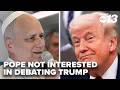 Pope Leo says he has no interest in debating Trump
