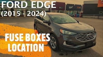 Ford Edge - FUSE BOXES LOCATION (2015 - 2024)