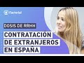 Cómo CONTRATAR EXTRANJEROS en España