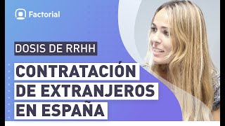 Cómo CONTRATAR EXTRANJEROS en España