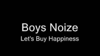 Boys Noize - Let&#39;s Buy Happiness