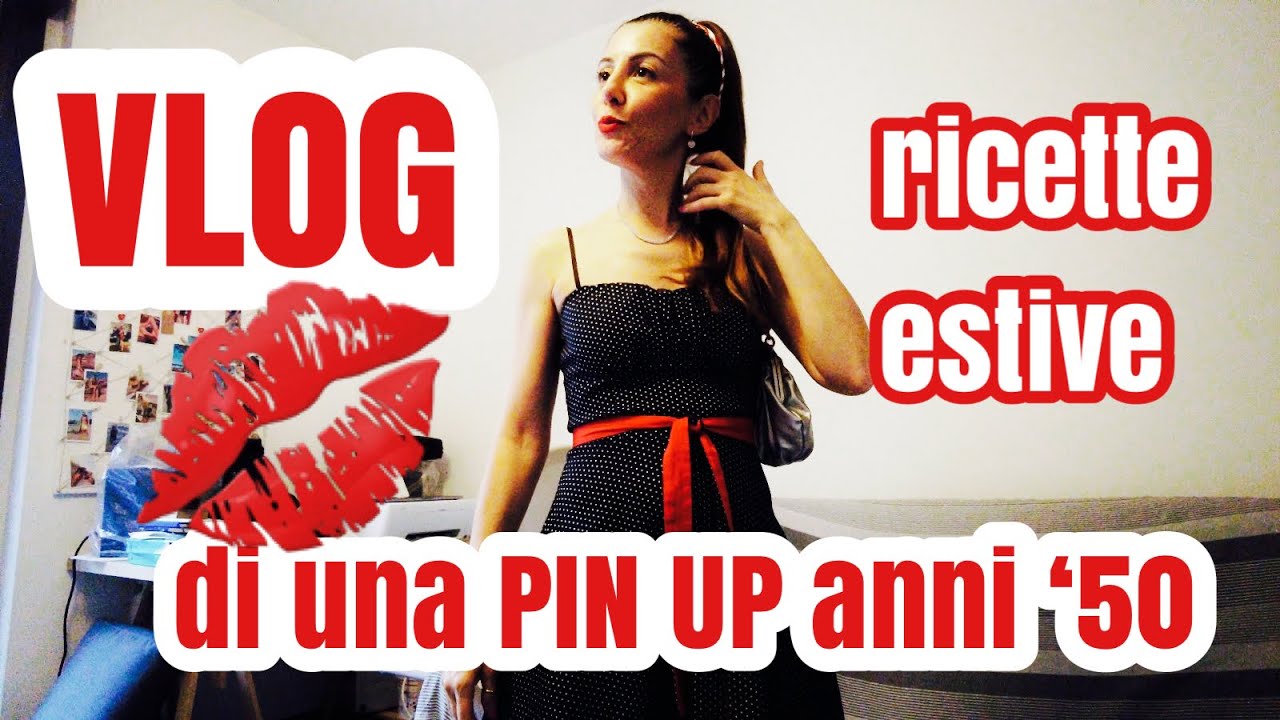 vlog RICETTE ESTIVE da PIN UP ANNI 50