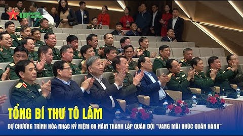 Tổng Bí thư Tô Lâm dự chương trình hòa nhạc kỷ niệm 80 năm thành lập Quân đội