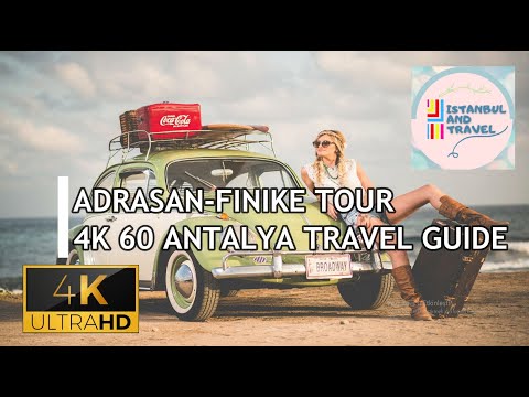 ADRASAN - FINIKE TOUR 4K / ANTALYA TRAVEL GUIDE 2020 /