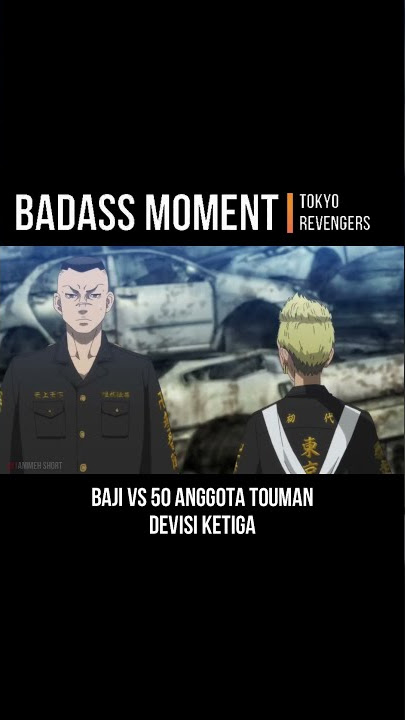 BADASS!! BAJI VS 50 ANGGOTA DEVISI KETIGA TOUMAN PLUS KISAKI