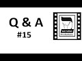 Q and A #15