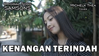 KENANGAN TERINDAH ( SAMSONS ) - MICHELA THEA COVER chords