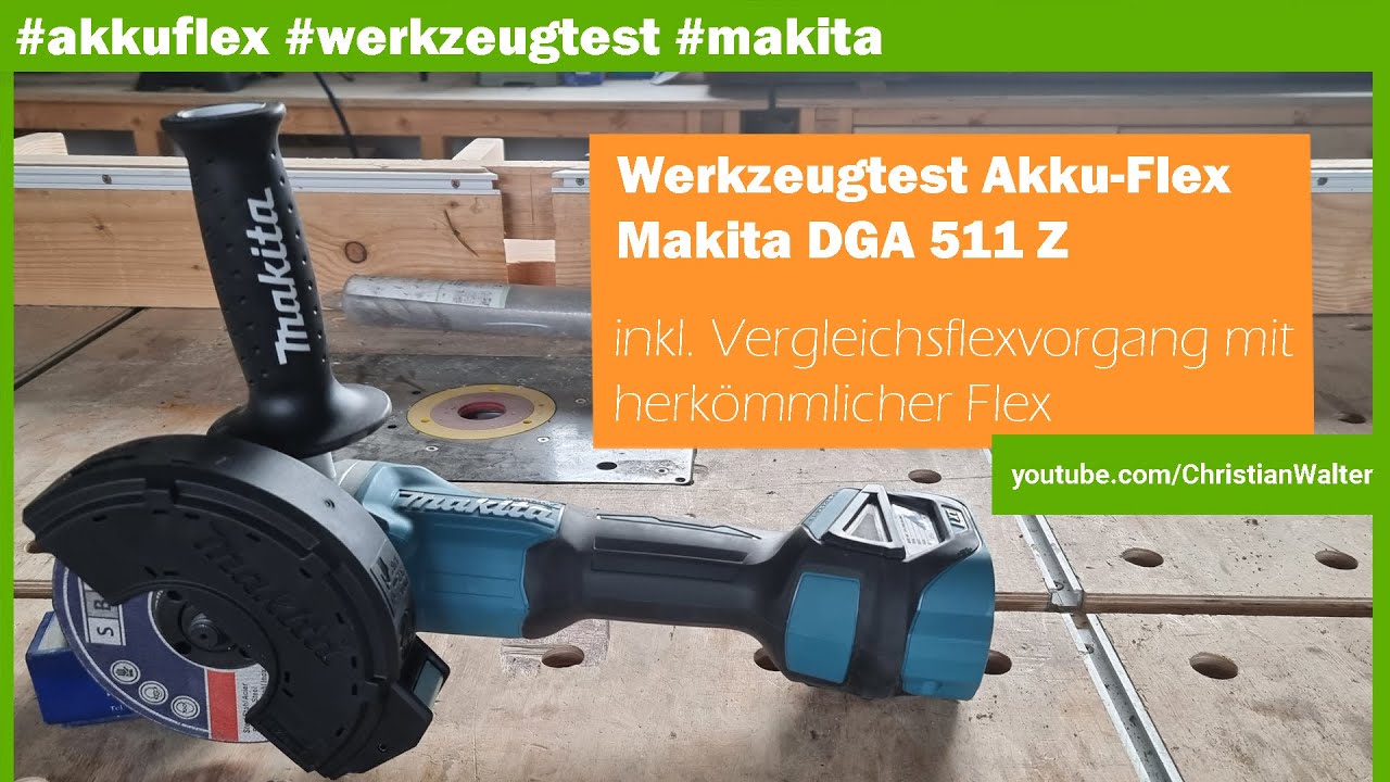 Tool test cordless flex / angle grinder Makita DGA511Z - YouTube