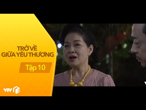Video Trở Về Giữa Yêu Thương - Tập 10 | Chủ động cầm cưa,... - youtube