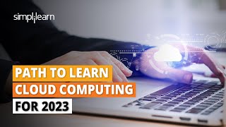 How to Learn Cloud Computing  Step by Step | Path to Learn Cloud Computing for 2023 | Simplilearn
