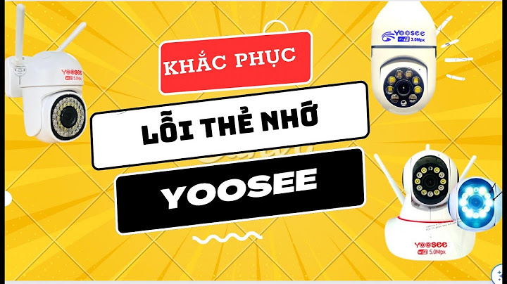 Sửa lỗi không nhận thẻ nhớ trên camera yoosee