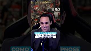 Como a AUTO-HIPNOSE e a PNL podem te ajudar na ansiedade?
