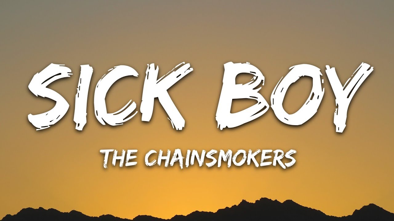 The Chainsmokers - Sick Boy (Lyrics)