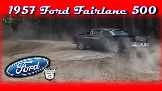 KICKING UP DUST? Abandoned 1957 Ford Fairlane 500 Rescued and Revived  312 Power